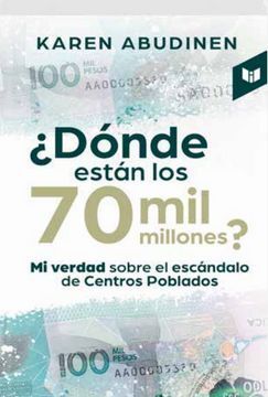 ¿DÓNDE ESTÁN LOS 70 MIL MILLONES?