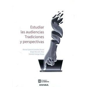 ESTUDIAR LAS AUDIENCIAS. TRADICIONES Y PERSPECTIVAS