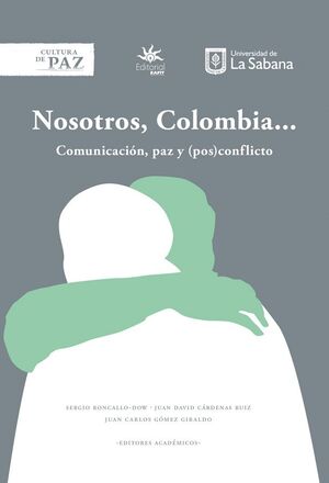 NOSOTROS COLOMBIA... COMUNICACION PAZ Y (POS)CONFLICTO