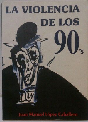 LA VIOLENCIA DE LOS 90'S