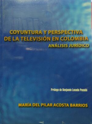 COYUNTURA Y PERSPECTIVA DE LA TELEVISIÓN EN COLOMBIA