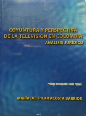 COYUNTURA Y PERSPECTIVA DE LA TELEVISIÓN EN COLOMBIA