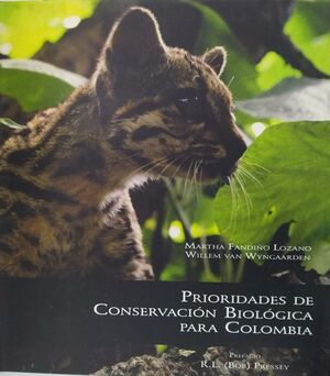 PRIORIDADES DE CONSERVACIÓN BIOLÓGICA PARA COLOMBIA