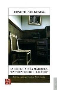 GABRIEL GARCÍA MÁRQUEZ. UN TRIUNFO SOBRE EL OLVIDO