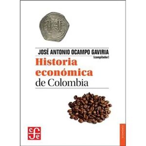 HISTORIA ECONÓMICA DE COLOMBIA