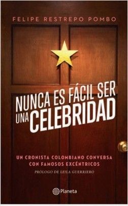 NUNCA ES FÁCIL SER UNA CELEBRIDAD