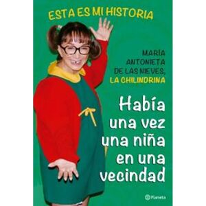 ESTA ES MI HISTORIA- LA CHILINDRINA