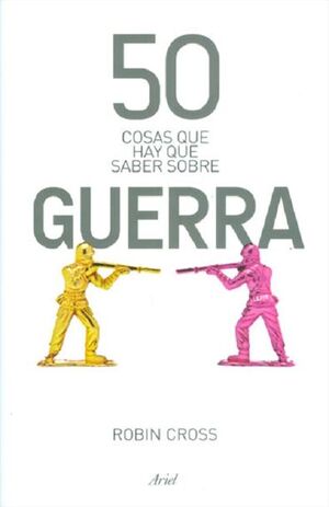 50 COSAS QUE HAY QUE SABER SOBRE GUERRA