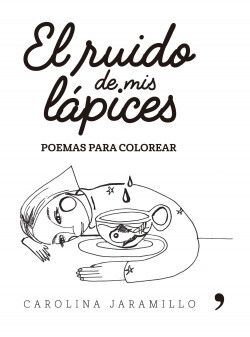 EL RUIDO DE MIS LÁPICES. POEMAS PARA COLOREAR