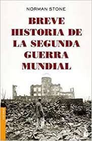 BREVE HISTORIA DE LA SEGUNDA GUERRA MUNDIAL