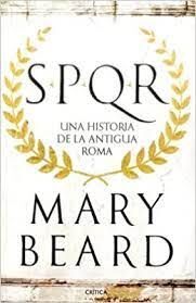 SPQR UNA HISTORIA DE LA ANTIGUA ROMA