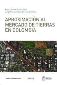 APROXIMACIÓN AL MERCADO DE TIERRAS EN COLOMBIA