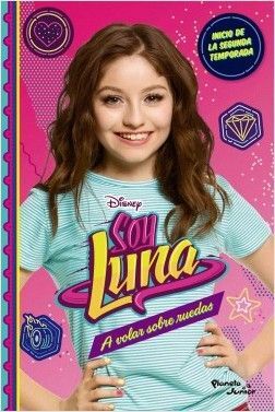 SOY LUNA 5. A VOLAR SOBRE RUEDAS