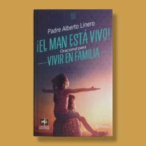 EL MAN ESTÁ VIVO, ORACIONAL PARA VIVIR EN FAMILIA