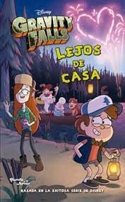 GRAVITY FALLS. LEJOS DE CASA