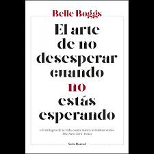 EL ARTE DE NO DESESPERAR CUANDO NO ESTÁS ESPERANDO