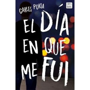 EL DIA EN QUE ME FUI
