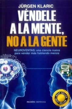 VÉNDELE A LA MENTE, NO A LA GENTE