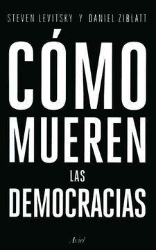 CÓMO MUEREN LAS DEMOCRACIAS