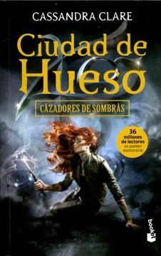 SERIE CAZADORES DE SOMBRAS 1. CIUDAD DE HUESO