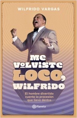ME VOLVISTE LOCO, WILFRIDO