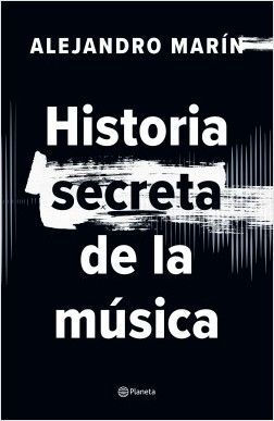 HISTORIA SECRETA DE LA MÚSICA