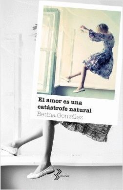 EL AMOR ES UNA CATÁSTROFE NATURAL