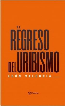 EL REGRESO DEL URIBISMO