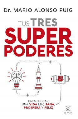 TUS TRES SUPERPODERES PARA LOGRAR UNA VIDA MÁS SANA