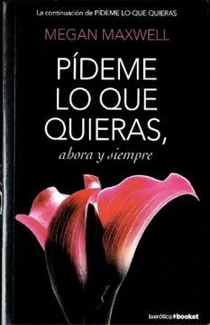 PÍDEME LO QUE QUIERAS, AHORA Y SIEMPRE