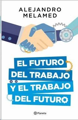 EL FUTURO DEL TRABAJO Y EL TRABAJO DEL FUTURO