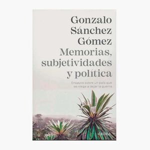 MEMORIAS, SUBJETIVIDADES Y POLÍTICA