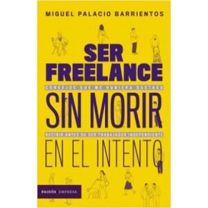 SER FREELANCE SIN MORIR EN EL INTENTO