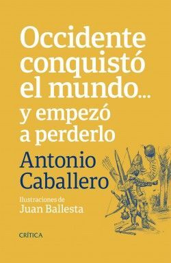 OCCIDENTE CONQUISTÓ EL MUNDO ... Y EMPEZÓ A PERDER