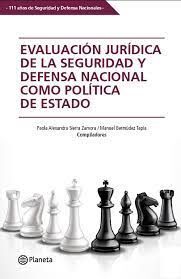 EVALUACIÓN JURÍDICA DE LA SEGURIDAD Y DEFENSA NACIONAL COMO POLÍTICA DE ESTADO