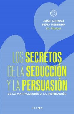 LOS SECRETOS DE LA SEDUCCIÓN Y LA PERSUASIÓN