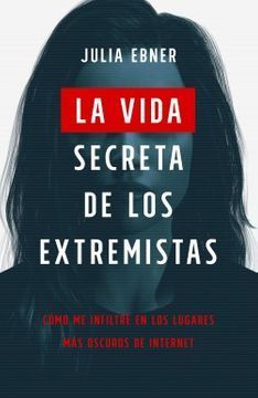 LA VIDA SECRETA DE LOS EXTREMISTAS