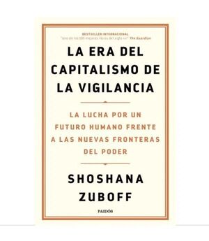 LA ERA DEL CAPITALISMO DE LA VIGILANCIA