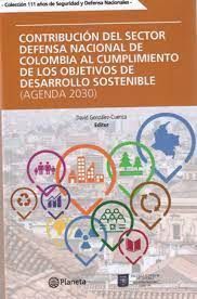 CONTRIBUCIÓN DEL SECTOR DEFENSA NACIONAL DE COLOMBIA AL CUMPLIMIENTO DE LOS OBJETIVOS DE DESARROLLO SOSTENIBLE