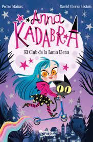 ANNA KADABRA 1. EL CLUB DE LA LUNA LLENA