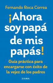 ¡AHORA SOY PAPÁ DE MIS PAPÁS!