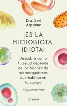 ¡ES LA MICROBIOTA, IDIOTA!