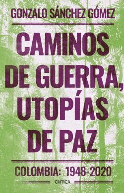 CAMINOS DE GUERRA, UTOPÍAS DE PAZ