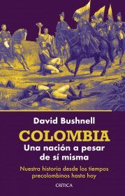 COLOMBIA UNA NACIÓN A PESAR DE SÍ MISMA