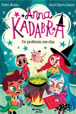 ANNA KADABRA 2. UN PROBLEMA CON ALAS