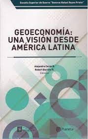 GEOECONOMÍA: UNA VISIÓN DESDE AMÉRICA LATINA