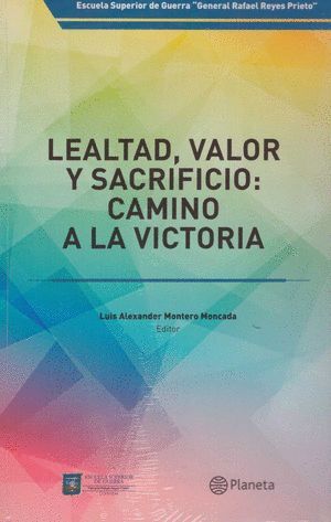 LEALTAD, VALOR Y SACRIFICIO: CAMINO A LA VICTORIA