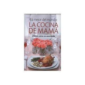 LA MEJOR DEL MUNDO: LA COCINA DE MAMÁ