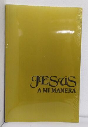 JESÚS A MI MANERA