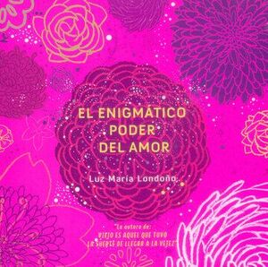 EL ENIGMÁTICO PODER DEL AMOR